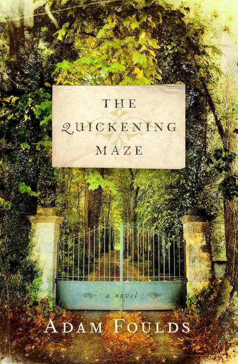 The Quickening Maze by Adam Foulds