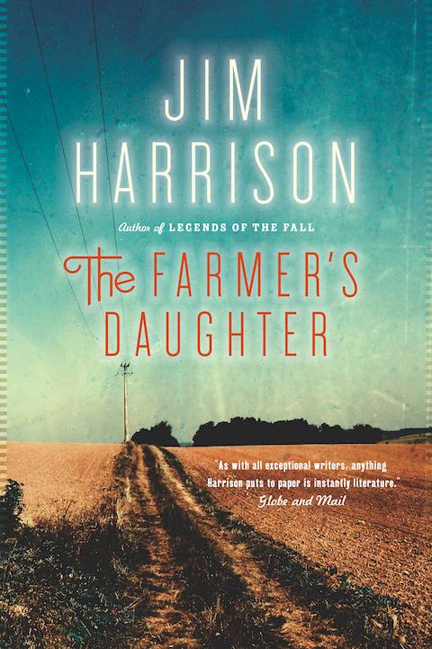The Farmer’s Daughter by Jim Harrison